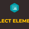 How to Select Element in Javascript